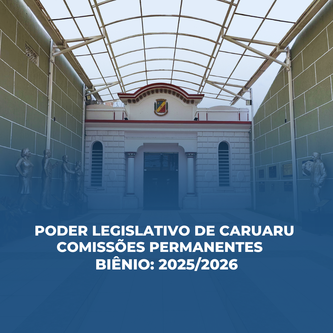 Poder Legislativo de Caruaru divulga as Comissões Permanentes da Casa e seus integrantes