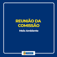 Vereadores analisam seis projetos de lei durante reunião da Comissão de Meio Ambiente 